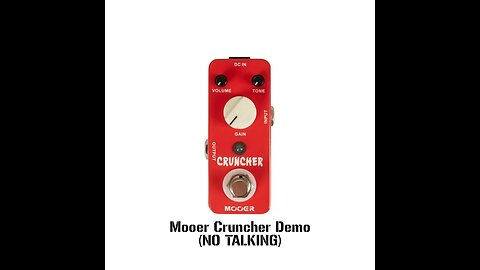 Pedal Days 02 - Mooer Cruncher Demo (NO TALKING)