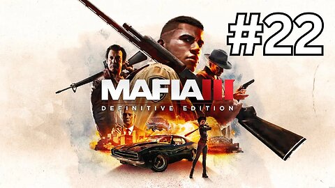 تختيم لعبة Mafia III - Definitive Edition أفضل لعبة عصابات على الإطلاق! الجزء 22
