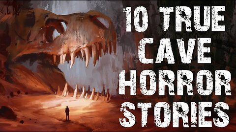 10 TRUE Disturbing Cave & Underground Scary Stories | Horror Stories To Fall Asleep To
