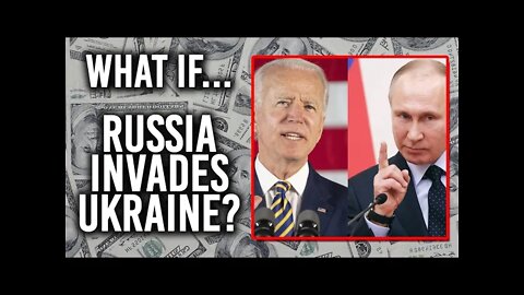IF RUSSIA INVADES UKRAINE | How will it effect our economy?