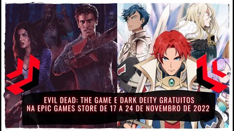 Evil Dead: The Game e Dark Deity Gratuitos na Epic Games Store de 17 a 24 de Novembro de 2022