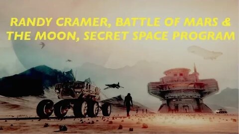 Marine in the Secret Space Program Speaks Out, Randy Cramer, Mars Colonization