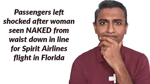 Passengers left shocked after woman seen NAKED from waist down in line for Spirit Airlines flight