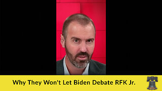 Why They Won't Let Biden Debate RFK Jr.