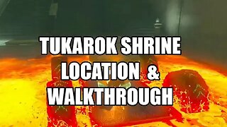 Tukarok Shrine Location and Walkthrough Zelda TOTK Tears Of The Kingdom