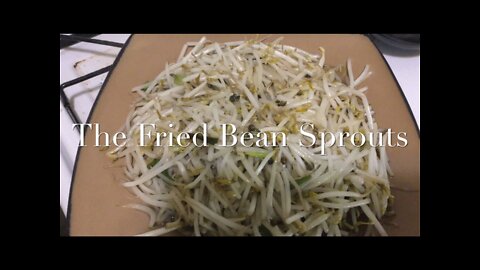 The Fried Bean Sprouts 清炒绿豆芽/爆炒豆芽
