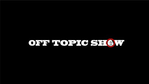 Off Topic Show EP 294 - A Diverse Array of Controversial Topics Unpacked