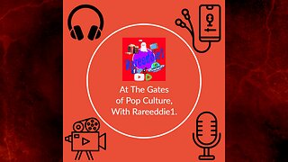 At The Gates of Pop Culture, With Rareeddie1 Episode #7