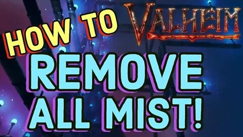 Valheim Mistlands How To Remove All Mist