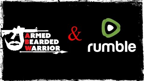 Armed Bearded Warrior Is On RUMBLE!