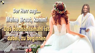 Meine Braut, komm heraus!… Das Hochzeitsmahl ist dabei, zu beginnen 🎺 Der Trompetenruf Gottes