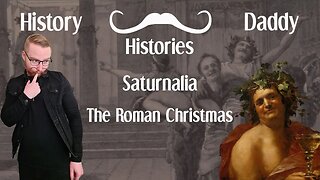 Daddies Histories | Saturnalia | The Roman Christmas | Christmas Special