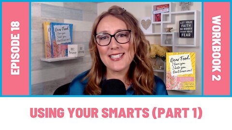 Using Your SMARTS (Part 1) [EP18] Dear Food Podcast