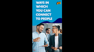 Top 4 Ways To Connect With People *
