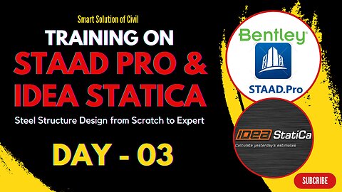 Day 03 - Training on STAAD Pro Connect Edition & IDEA StatiCa | Scratch to Expert