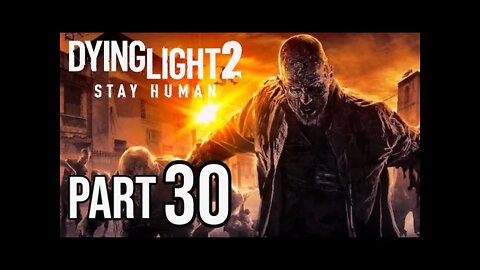 DYING LIGHT 2 - Part 30 - TRIGGERING WINDMILL (FULL GAME) Walkthrough Gameplay