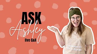 Ask Ashley - Episode 1 -- Crochet Business Live Q&A