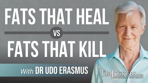 Fats That Heal vs. Fats That Kill with Udo Erasmus