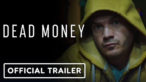 Dead Money - Official Trailer