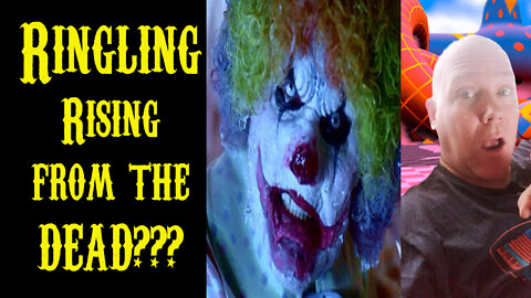 RINGLING BROTHERS RISING FROM THE DEAD? - Dandy Fun House Breaking News!