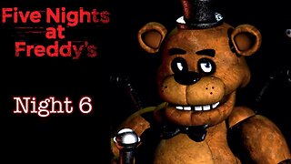 Five Nights at Freddy's - Night 6