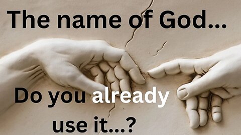You already use the name of God! Find out how in this video. Watch to end.