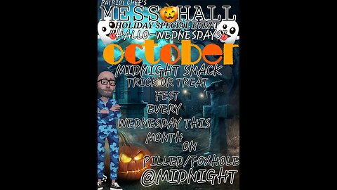 MESS HALL MIDNIGHT SNACK "HALLO-WEDNESDAYS" TRICK OR TREAT FEST!!