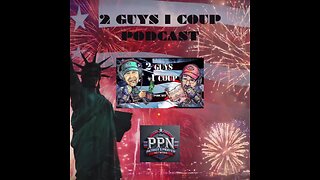 2 Guys 1 Coup Episode 9: Election Fraud Exposed: The Dangerous Consequences; Plot Against Trump