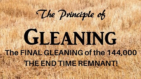 The FINAL GLEANING by the LORD! Spoken words...prophetic WARNINGS!