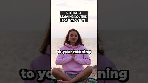 Building a Morning Routine for Introverts