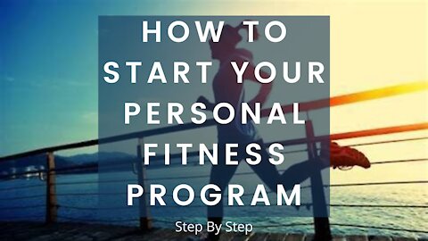 5 helpful things to do to start your personal fitness program
