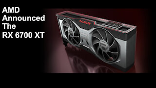 AMD Announced The RX 6700 XT