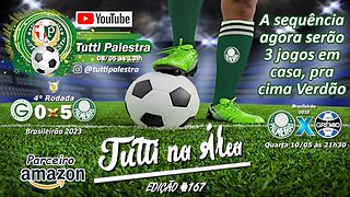 Tutti na Área #167 - Palmeiras passeia e tem ótima sequência no Brasileirão 2023