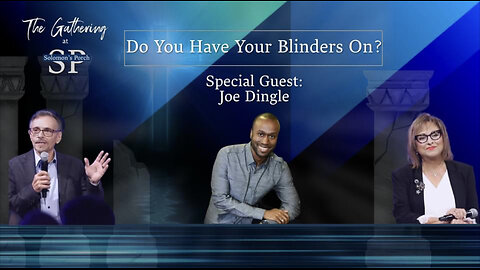 Do You Have Your Blinders On? Special Guest: Joe Dingle