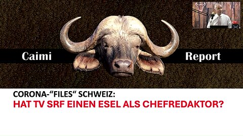April 12, 2024...🇩🇪 🇦🇹 🇨🇭 🇪🇺 ...😎CAIMI REPORT ....👉🇪🇺... CORONA FILES Schweiz Ist der Chefredaktor von SRF ein Eselchen???