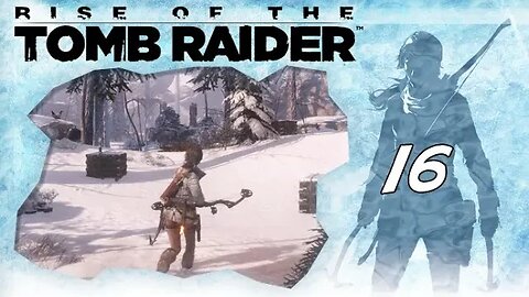 Rise of the Tomb Raider: Part 16 - Scavenger Hunt (with commentary) PS4