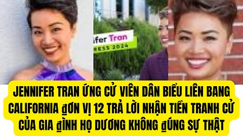 Jennifer Tran ƯCV Dân Biểu Liên Bang Cali Trả Lời Truyền Thông ABC Tiền Nhận Từ GD Họ Duong