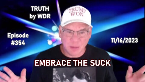 EMBRACE THE SUCK - TRUTH by WDR Ep. 354 preview