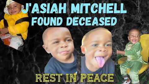 Child's body found in search for 2-year-old boy believed to be J'Asiah Mitchell