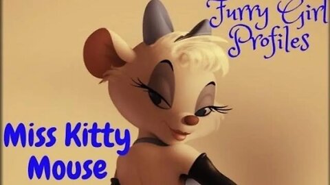 Furry Girl Profiles-Miss Kitty Mouse [Episode 4]