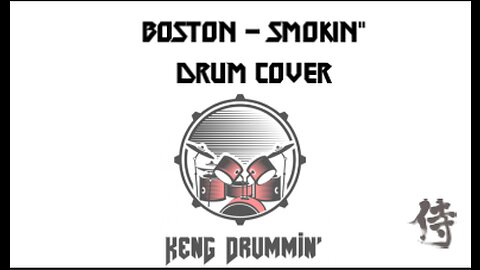 Boston - Smokin' Drum Cover KenG Samurai