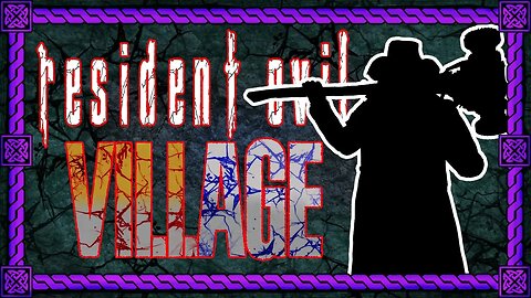 labor laws! they don't have those here ~ part 14 (Resident Evil 8: Village)