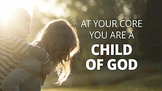 Your true identity-a child of God