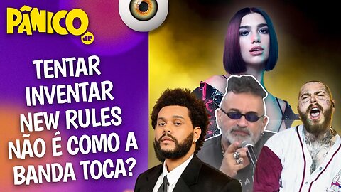 THE WEEKND, DUA LIPA E POST MALONE MEDEM ESCALA RICHTER DO TOP E FLOP NA MÚSICA? Regis Tadeu analisa