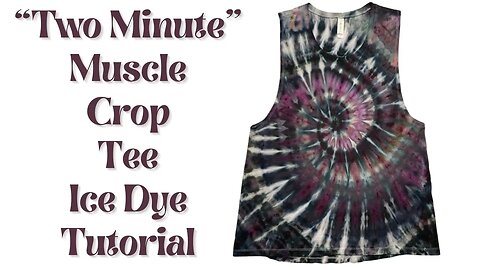 Tie-Dye Designs: “Two Minute” Microwave Method Muscle Crop T-Shirt Incline Ice Dye