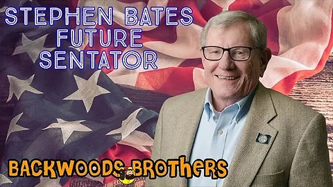 Stephen Bates Future Sentator - Backwoods Brothers Weekly Live - Episode #46