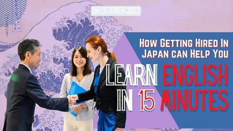 Landing a Job in Japan Can Help you Learn English in 15 Minutes