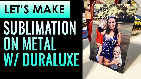 How to do Sublimation on Metal - Featuring Duraluxe