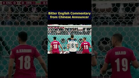 Bitter Chinese Announcer for World Cup Match