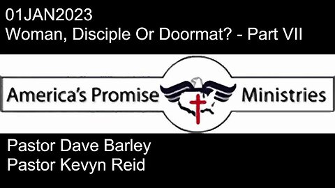 01JAN2023 - Woman, Disciple Or Doormat? - Part VII